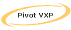 Pivot VXP